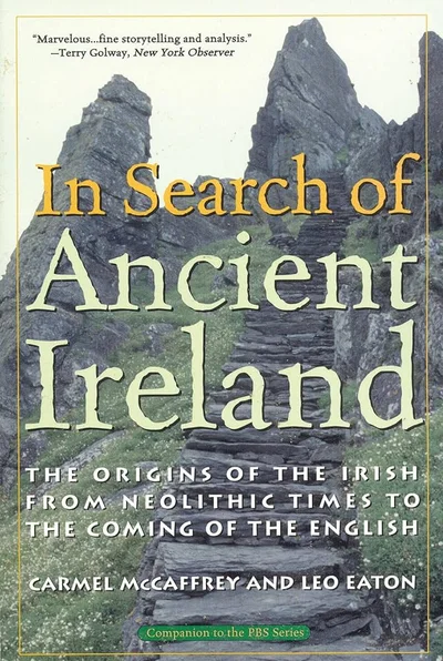 Book cover of In Search of Ancient Ireland by Carmel McCaffrey and Leo Eaton.